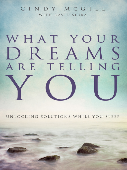 Title details for What Your Dreams Are Telling You by Cindy McGill - Available
